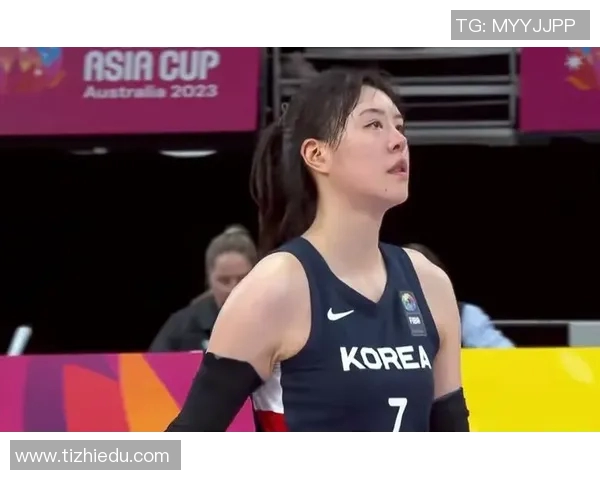 韩国女篮对决泰国女篮激战正酣期待精彩表现与胜利荣耀